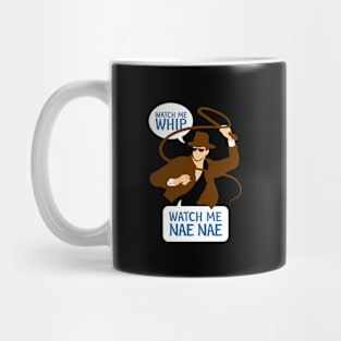 Watch Me Whip Watch Me Nae Nae Mug